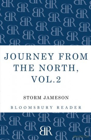 Journey from the North, Volume 2: Autobiography of Storm Jameson - Storm Jameson [KSIĄŻKA]