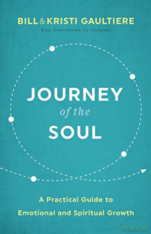 Journey of the Soul: A Practical Guide to Emotional and Spiritual Growth - Gaultiere [KSIĄŻKA]