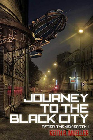 Journey to the Black City After: the New Earth - Keith Mueller. [KSIĄŻKA]