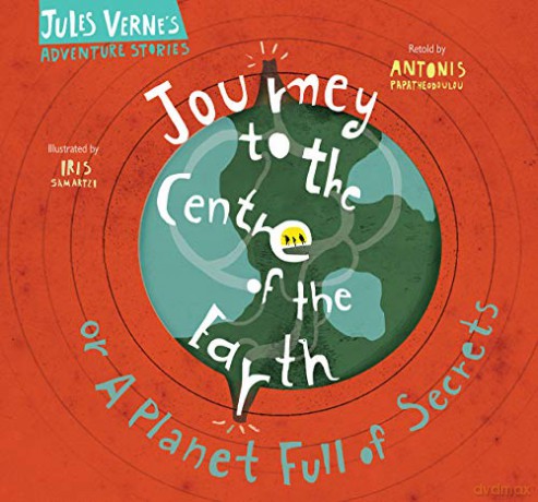 Journey to the Centre of the Earth: Or a planet full of secrets Jules Verne's Adventure Stories - Antonis Papatheodoulou [KSIĄŻKA]