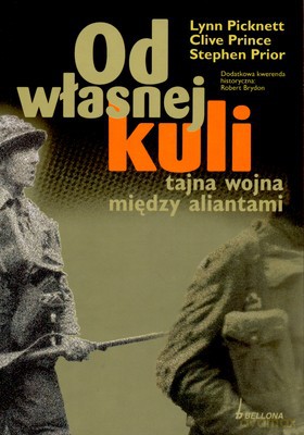 Od Własnej Kuli Tajna Wojna Między Aliantami [KSIĄŻKA]