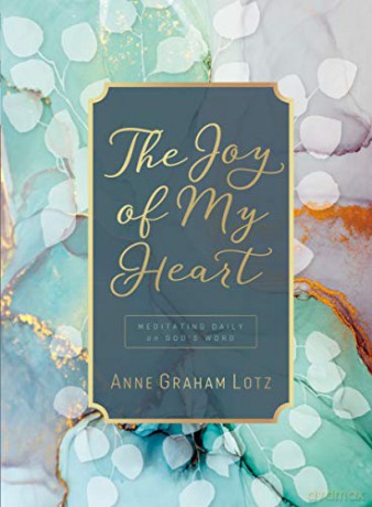 Joy of My Heart: Meditating Daily on God's Word - Anne Graham Lotz [KSIĄŻKA]
