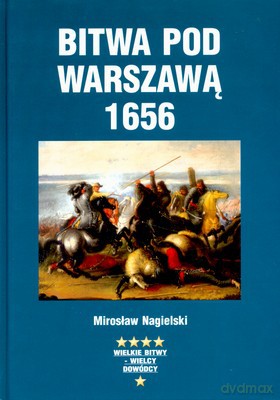 Bitwa Pod Warszawą 1656 (twarda) - Mirosław Nagielski [KSIĄŻKA]