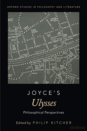 Joyce's Ulysses: Philosophical Perspectives: Philosophical Perspectives OXFORD STUDIES IN PHIL AND LIT SERIES - Kitcher [KSIĄŻKA]