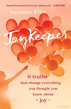 JoyKeeper: 6 Truths That Change Everything You Thought You Knew about Joy - Eller [KSIĄŻKA]