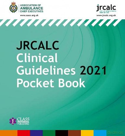 JRCALC Clinical Guidelines 2021 Pocket Book - Association of Ambulance Chief Executives [KSIĄŻKA]