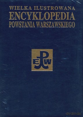 Wielka Ilustrowana Encyklopedia Powstania Warszawskiego Tom 2 - Praca Zbiorowa [KSIĄŻKA]