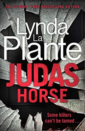 Judas Horse: The instant Sunday Times bestselling crime thriller - Lynda La Plante [KSIĄŻKA]