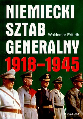 Niemiecki Sztab Generalny 1918-1945 - Waldemar Erfurth [KSIĄŻKA]