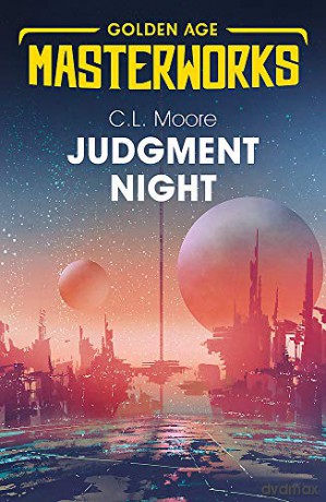 Judgment Night: A Selection of Science Fiction Golden Age Masterworks - C.L. Moore [KSIĄŻKA]