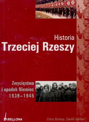 Historia Trzeciej Rzeszy (twarda) - Chris Bishop, David Jordan [KSIĄŻKA]