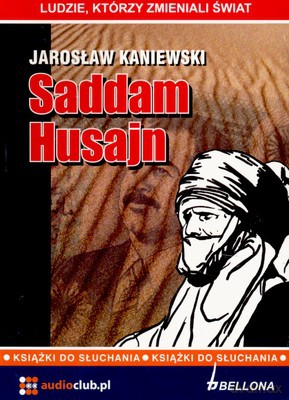 Saddam Husajn Książki Do Słuchania - Jarosław Kaniewski (ecopack) [AUDIOBOOK] [CD]