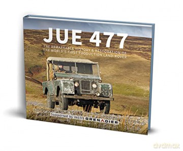 JUE 477: The Remarkable History and Restoration of the World's First Production Land-Rover - Martin Port [KSIĄŻKA]