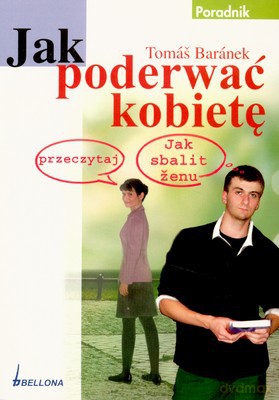 Jak Poderwać Kobietę Poradnik - Tomas Baranek [KSIĄŻKA]