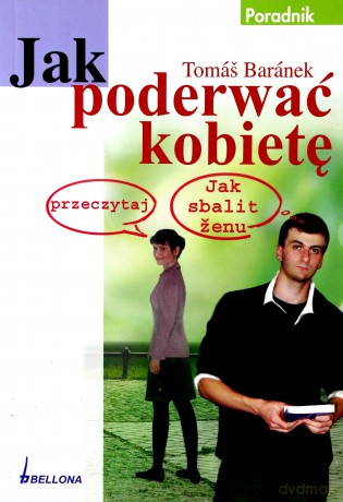 Jak Poderwać Kobietę Poradnik - Tomas Baranek [KSIĄŻKA]