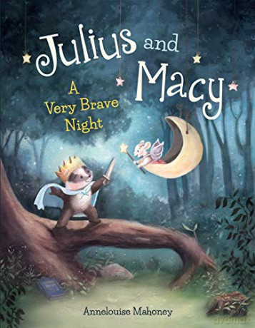Julius and Macy: A Very Brave Night - Annelouise Mahoney [KSIĄŻKA]