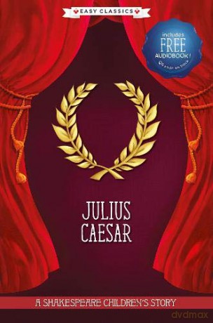 Julius Caesar: A Shakespeare Children's Story Easy Classics: 1 20 Shakespeare Children's Stories Easy Classics - William Shakespeare [KSIĄŻKA]