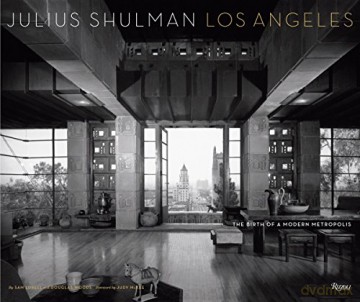Julius Shulman Los Angeles: The Birth of a Modern Metropolis Rizzoli Classics - Sam Lubell [KSIĄŻKA]