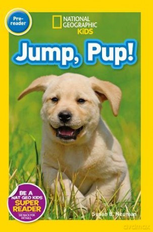 Jump Pup Pre-reader National Geographic Kids Readers Pre-reader National Geographic Kids Readers: Level Pre-Reader - National Geographic Kids [KSIĄŻKA]