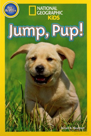 Jump Pup Pre-reader National Geographic Kids Readers Pre-reader National Geographic Kids Readers: Level Pre-Reader - National Geographic Kids [KSIĄŻKA]