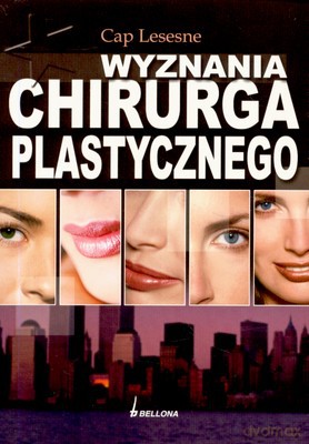 Wyznania Chirurga Plastycznego - Cap Lesesne [KSIĄŻKA]