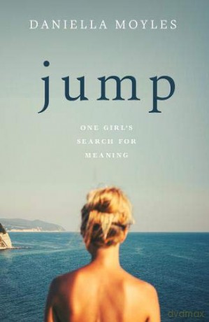Jump: One Girl's Search for Meaning - Daniella Moyles [KSIĄŻKA]