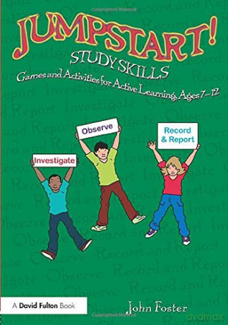 Jumpstart! Study Skills: Games and Activities for Active Learning, Ages 7-12 - John Foster [KSIĄŻKA]