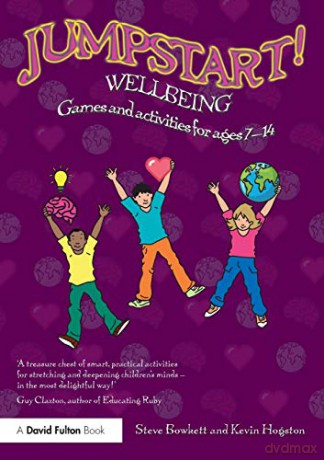Jumpstart! Wellbeing: Games and activities for ages 7-14 - Steve Bowkett [KSIĄŻKA]