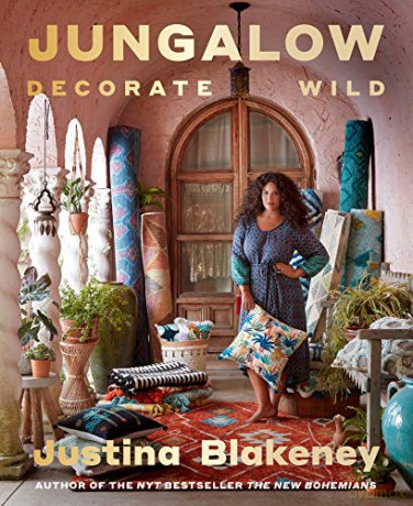 Jungalow: Decorate Wild: The Life and Style Guide - Justina Blakeney [KSIĄŻKA]