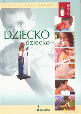 Dziecko Encyklopedia Zdrowia [KSIĄŻKA]