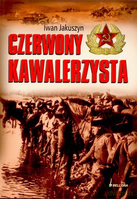 Czerwony Kawalerzysta - Iwan Jakuszyn [KSIĄŻKA]