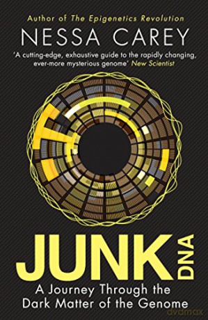 Junk DNA: A Journey Through the Dark Matter of the Genome - Nessa Carey [KSIĄŻKA]