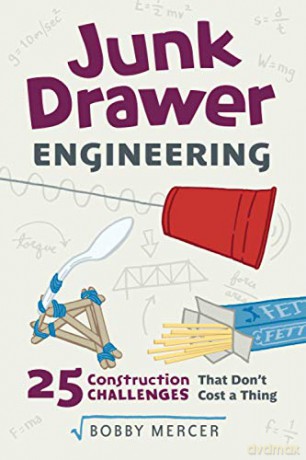 Junk Drawer Engineering: 25 Construction Challenges That Don't Cost a Thing Junk Drawer Science - Bobby Mercer [KSIĄŻKA]