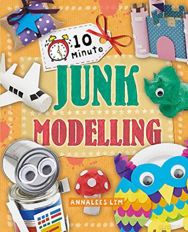 Junk Modelling 10 Minute Crafts - Annalees Lim [KSIĄŻKA]