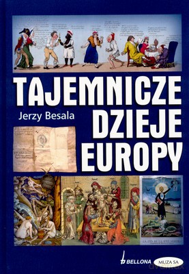 Tajemnicze Dzieje Europy (twarda) - Jerzy Besala [KSIĄŻKA]