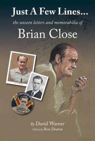 Just A Few Lines...: the unseen letters and memorabilia of Brian Close - David Warner [KSIĄŻKA]