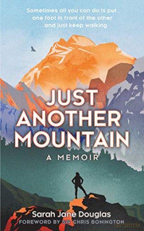Just Another Mountain: A Memoir - Sarah Jane Douglas [KSIĄŻKA]