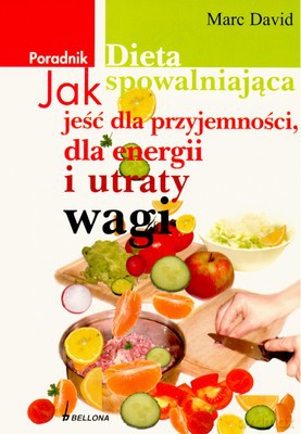 Dieta Spowalniająca Poradnik - Marc David [KSIĄŻKA]