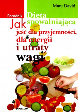 Dieta Spowalniająca Poradnik - Marc David [KSIĄŻKA]