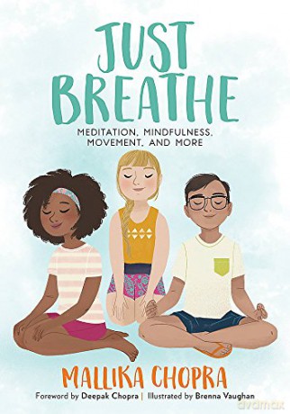 Just Breathe: Meditation, Mindfulness, Movement, and More Just Be - Mallika Chopra [KSIĄŻKA]