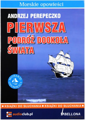 Pierwsza Podróż Dookoła Świata Morskie Opowieści - Andrzej Perepeczko (ecopack) [AUDIOBOOK] [CD]