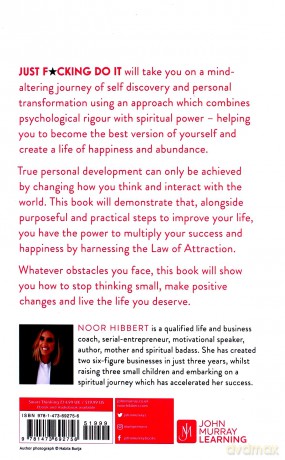 Just F*cking Do It: Stop Playing Small. Transform Your Life. - Noor Hibbert [KSIĄŻKA]