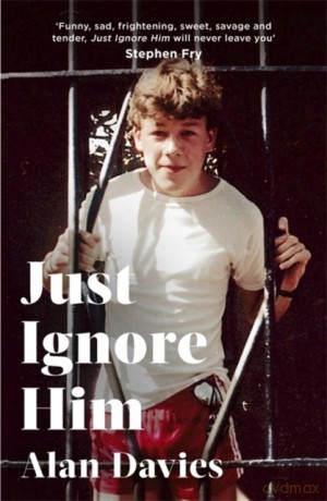 Just Ignore Him: A BBC Two Between the Covers book club pick - Alan Davies [KSIĄŻKA]