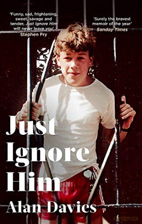 Just Ignore Him: A BBC Two Between the Covers book club pick - Alan Davies [KSIĄŻKA]