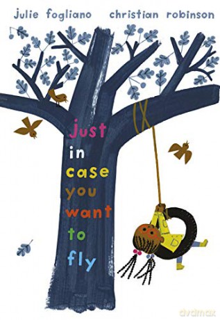 Just in Case You Want to Fly - Julie Fogliano [KSIĄŻKA]