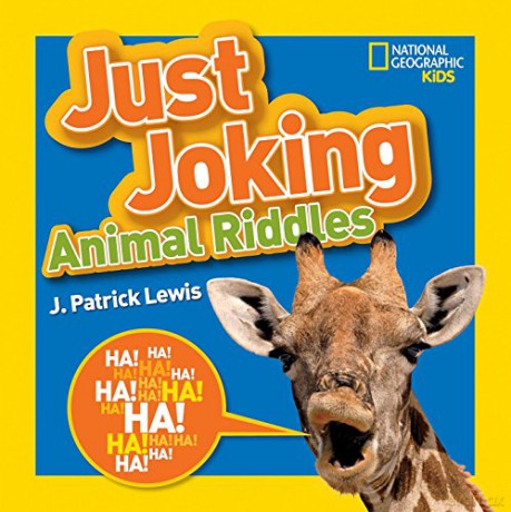 Just Joking Animal Riddles: Hilarious riddles, jokes, and more--all about animals! - National Geographic Kids [KSIĄŻKA]