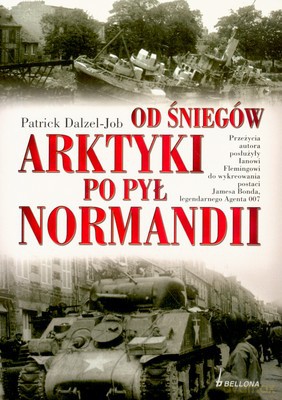 Od Śniegów Arktyki Po Pył Normandii - Patrick Dalzel - Job [KSIĄŻKA]