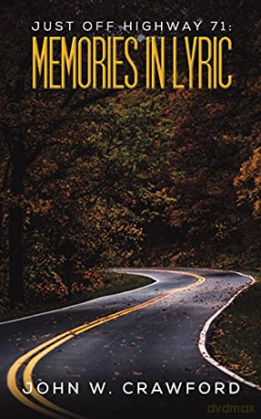 Just Off Highway 71: Memories in Lyric - John W. Crawford [KSIĄŻKA]