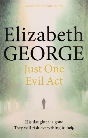 Just One Evil Act: An Inspector Lynley Novel: 18 - Elizabeth George [KSIĄŻKA]