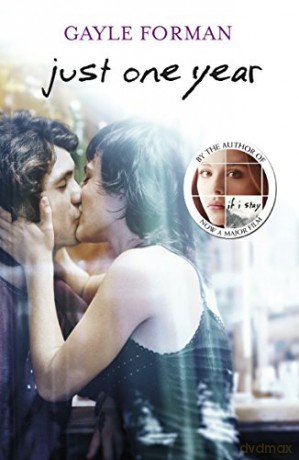 Just One Year: Gayle Forman Just One Day - Gayle Forman [KSIĄŻKA]